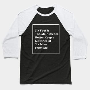 Keep a Distance of Six Miles Funny Baseball T-Shirt